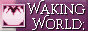 Waking World