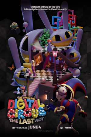 The movie poster for The Amazing Digital Circus: The Last Act.